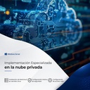 Implementación Especializada en la Nube Privada
